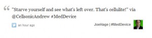 "Starve yourself and see what's left over. That's cellulite!" via @CellsonicAndrew
